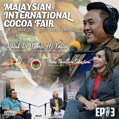 S18E7 : EP#3 Malaysian International Cocoa Fair 2025 feat Pn Theodora Sebastian & Datuk Dr Ramle Kasin