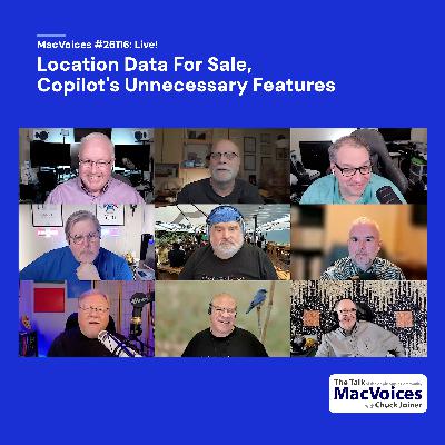 MacVoices #26116: Live! - Location Data For Sale, CoPilot's Unnecessary Features