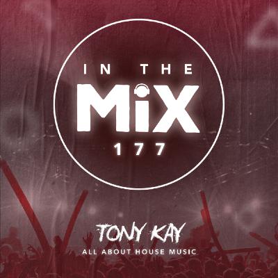 In The Mix 177 | Tony Kay In The Mix 177 | Tony Kay
