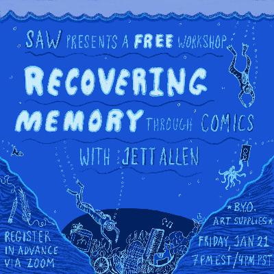 SAW Friday Night Comics: Recovering Memory through Comics with Jett Allen SAW Friday Night Comics: Recovering Memory through Comics with Jett Allen