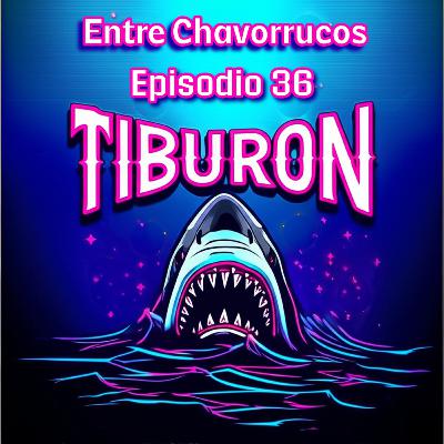 Episodio 36 - Tiburón (La Película)