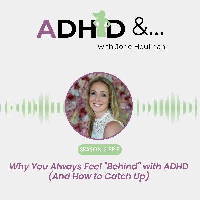 Why You Always Feel "Behind" with ADHD (And How to Catch Up)