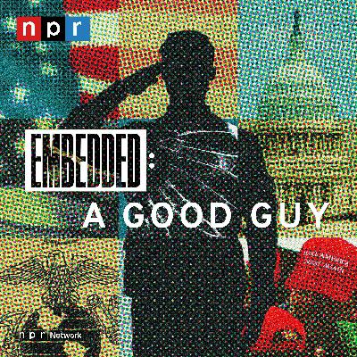 A Good Guy from NPR's Embedded A Good Guy from NPR's Embedded