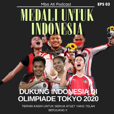 EPS 03 | Medali Untuk Indonesia (Olimpiade Tokyo 2020)