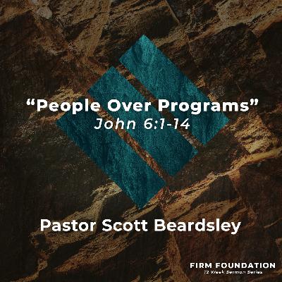 Episode 10: People Over Programs - Pastor Scott Beardsley