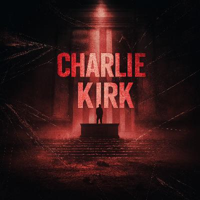 CHARLIE KIRK: THE STORY THEY DIDN’T WANT YOU TO SEE
