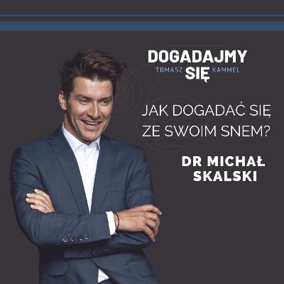 Jak dogadać się ze swoim snem? Gość: dr n.med. Michał Skalski