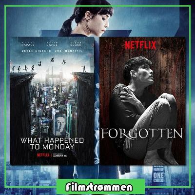 Filmstrømmen 35: What Happened To Monday & Forgotten