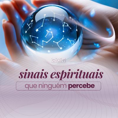 SINAIS ESPIRITUAIS QUE NINGUÉM PERCEBE