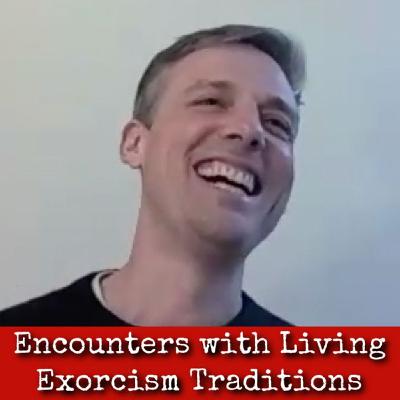 Ep263: Encounters with Living Exorcism Traditions - Mattias Daly 3 Ep263: Encounters with Living Exorcism Traditions - Mattias Daly 3