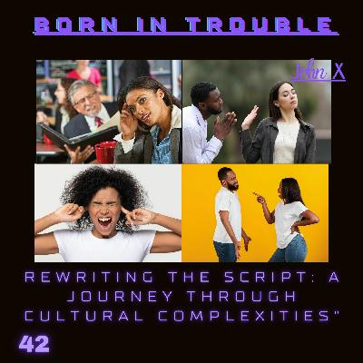 Rewriting the Script.  Cultural Complexities.