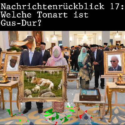 Nachrichtenrückblick 17: Welche Tonart ist Gus-Dur? Nachrichtenrückblick 17: Welche Tonart ist Gus-Dur?