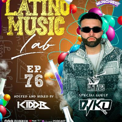 Episode 5: Latino Music Lab EP. 76 ((Ft. DJ KD)) Episode 5: Latino Music Lab EP. 76 ((Ft. DJ KD))
