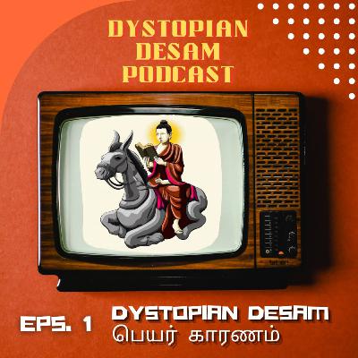 S01EP01: Dystopian Desam பெயர் காரணம் என்ன? Ft. RAZEN