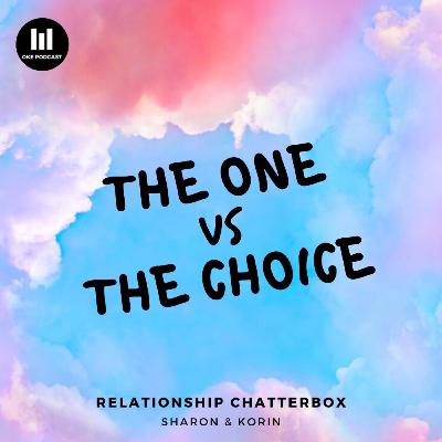 #4 | The One vs The Choice