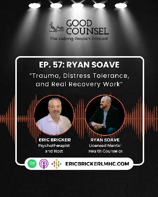 Ryan Soave on Trauma, Distress Tolerance, and Real Recovery Work Ryan Soave on Trauma, Distress Tolerance, and Real Recovery Work