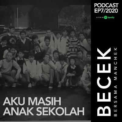 ep7 - Aku Masih Anak Sekolah