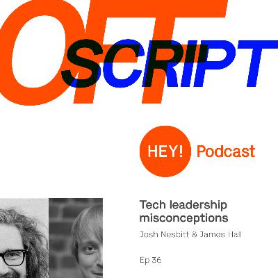 Episode 36: Tech leadership misconceptions