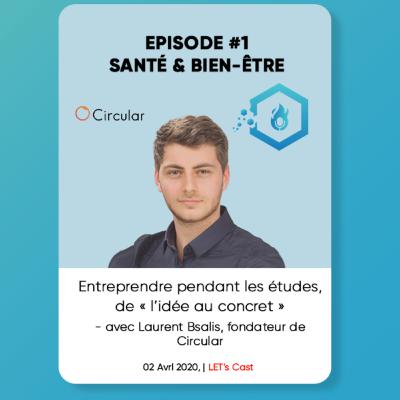 Épisode 1 - Santé et Bien-être ft. Laurent Bsalis & Circular