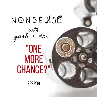 S2-EP09 Nonsense Roulette: One More Chance Edition