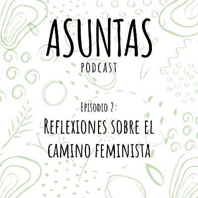 Reflexiones sobre el camino feminista
