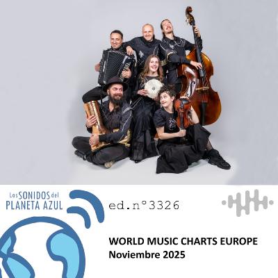 Los Sonidos del Planeta Azul 3326 - EDICIÓN EUROPEA · WORLD MUSIC CHARTS EUROPE NOVIEMBRE 2025 (01 11 2025) Los Sonidos del Planeta Azul 3326 - EDICIÓN EUROPEA · WORLD MUSIC CHARTS EUROPE NOVIEMBRE 2025 (01 11 2025)