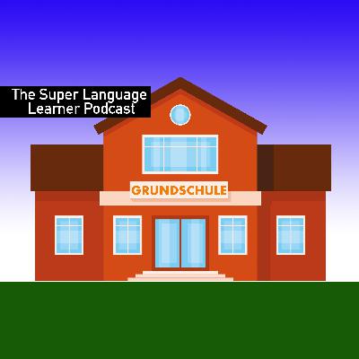 Talking about 'meine Schulzeit - my schooldays in German - The Super German Language Learner Podcast SG1