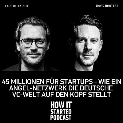 45 MILLIONEN FÜR STARTUPS - WIE EIN ANGEL-NETZWERK DIE DEUTSCHE VC-WELT AUF DEN KOPF STELLT 45 MILLIONEN FÜR STARTUPS - WIE EIN ANGEL-NETZWERK DIE DEUTSCHE VC-WELT AUF DEN KOPF STELLT