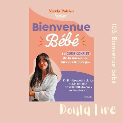 103. Bienvenue bébé