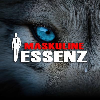 #80 Maskuline Essenz: Maskulinität verstehen – jenseits von Klischees