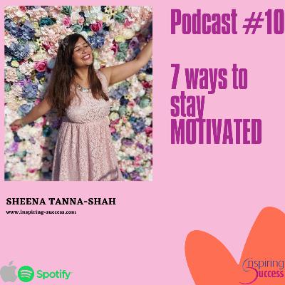 7 way to stay MOTIVATED 7 way to stay MOTIVATED