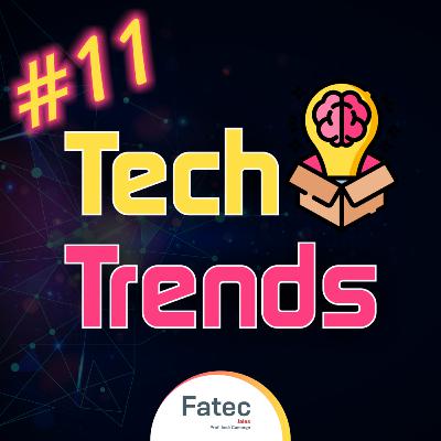 Tech Trends #11 Tech Trends #11