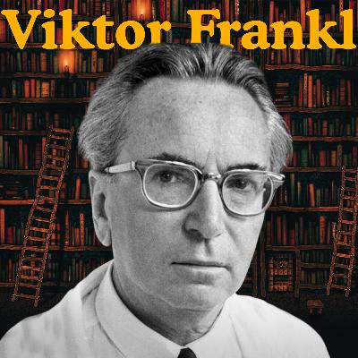 Man's Search for Meaning | Viktor Frankl's Complete Philosophy