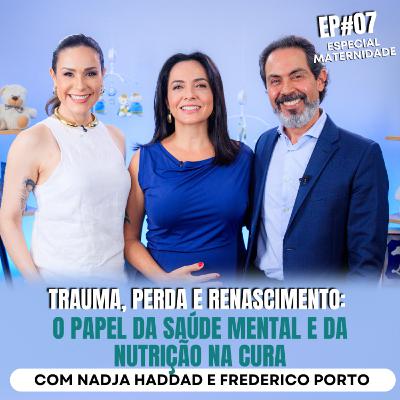 Trauma, perda e renascimento: O papel da Saúde Mental e da Nutrição na CURA - Especial Maternidade