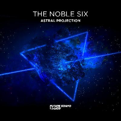 The Noble Six - Astral Projection (Original Mix) [FSOE]