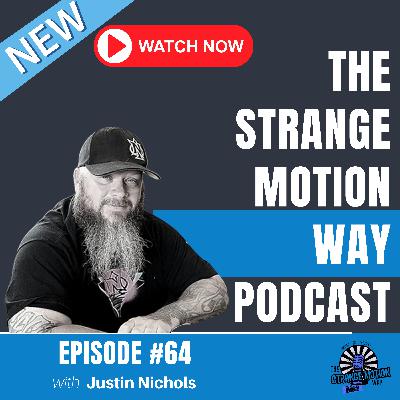 From Wrench'd to Reality: Justin Nichols' Journey on The Strange Motion Way