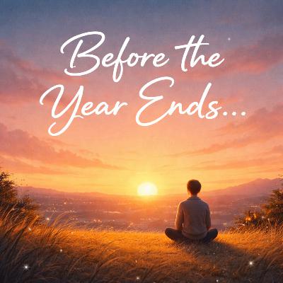 BEFORE THE YEAR ENDS...
