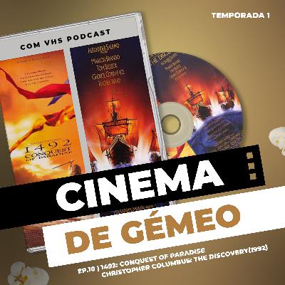 Ep.10 - 1492: Conquest of Paradise/Christopher Columbus: The Discovery (com VHS Podcast) Ep.10 - 1492: Conquest of Paradise/Christopher Columbus: The Discovery (com VHS Podcast)