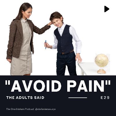 "AVOID PAIN," SAID THE ADULTS