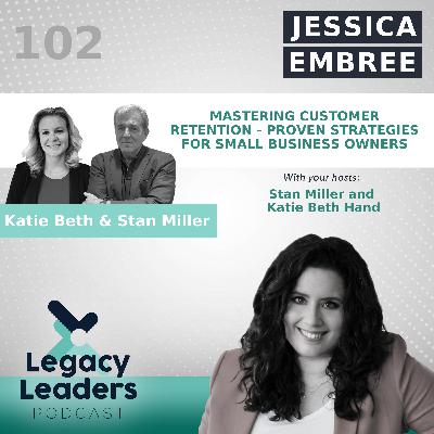 Jessica Embree: Mastering Customer Retention - Proven Strategies for Small Business Owners