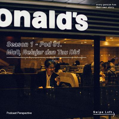 Pod 01. Mcd, Belajar dan Tau Diri Pod 01. Mcd, Belajar dan Tau Diri