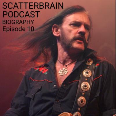 Scatterbrain Podcast Biography - Episode 10