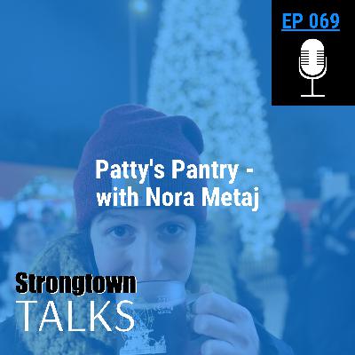 069: Patty's Pantry - with Nora Metaj