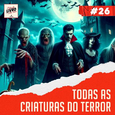 #026 | Criaturas do horror livros com bruxas, vampiros, lobisomens e vários outros