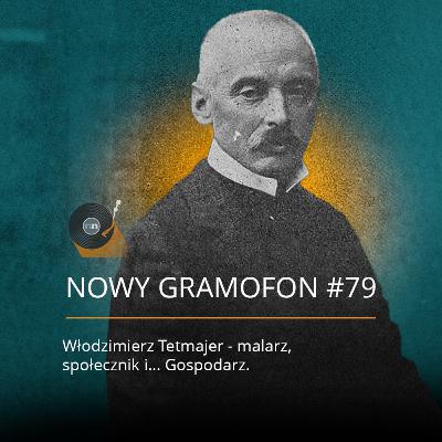 #79 | Włodzimierz Tetmajer – malarz, społecznik i... Gospodarz