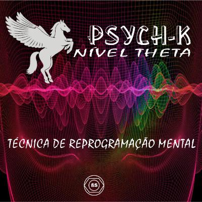 PSYCH-K NÍVEL THETA