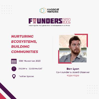 Founders52 Ep21 | Ben Lyon, Co-Founder of KopoKopo & DFS Lab