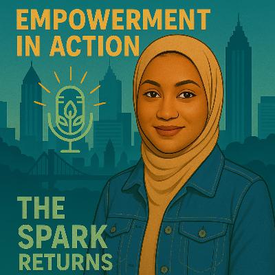 Episode 1 – Empowerment in Action: The Spark Returns Episode 1 – Empowerment in Action: The Spark Returns
