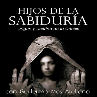 Hijos de la Sabiduría, con Guillermo Mas Arellano
