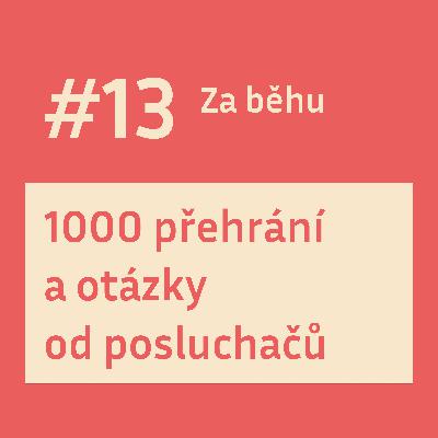 #13 Slavíme 1000 přehrání otázkami od vás, našich posluchačů – a při tom jsme se opravdu nasmály!